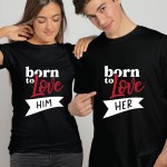 Set tricouri cuplu "Born to love her/him"